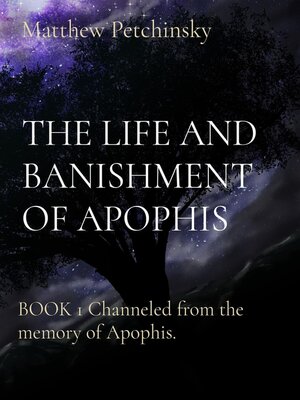 cover image of The Life and Banishment of Apophis, Book 1